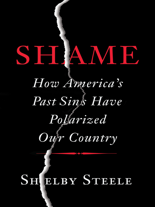 Title details for Shame by Shelby Steele - Wait list